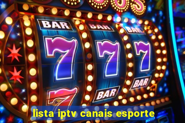 lista iptv canais esporte